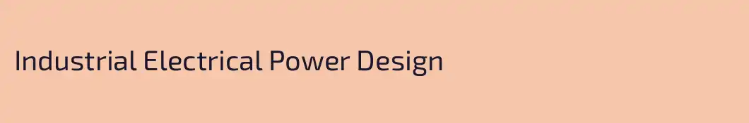 Industrial Electrical Power Design